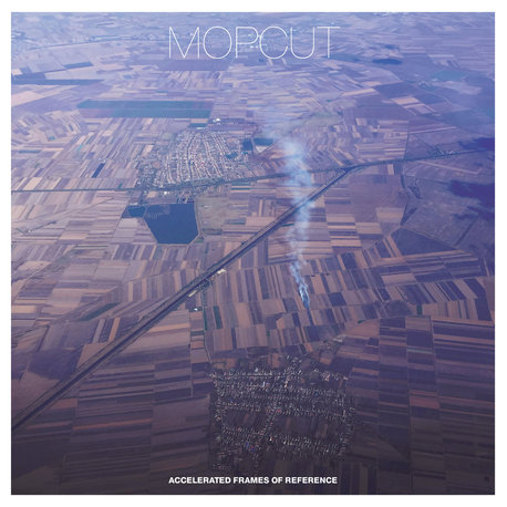 Mopcut - Accelerated Frames of Reference (Trost Records)