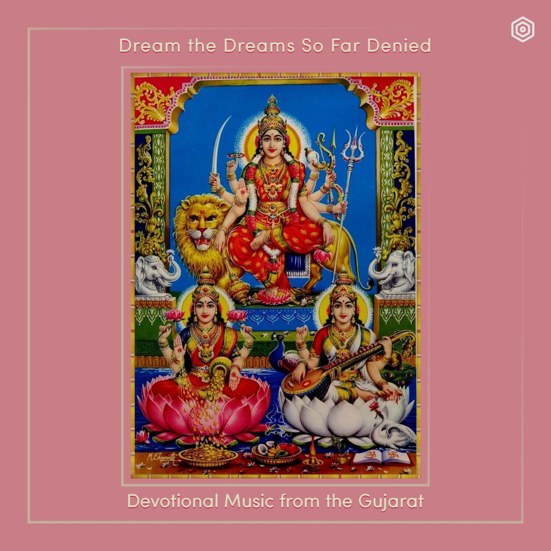 V.A. - Dream the Dreams So Far Denied: Devotional Music from the Gujarat (Hive Mind Records)