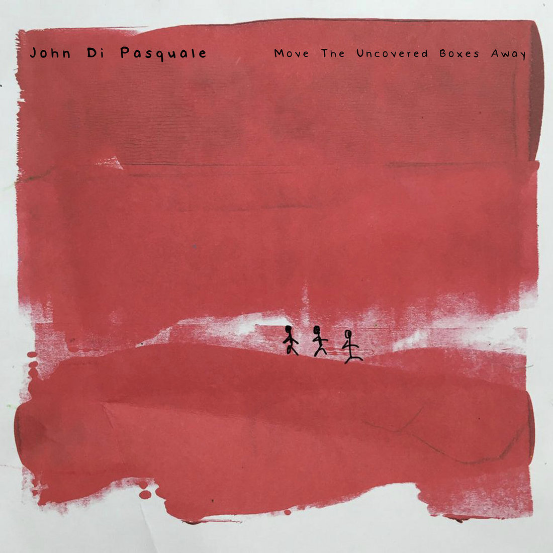 John Di Pasquale - Move The Uncovered Boxes Away (Chant Records)