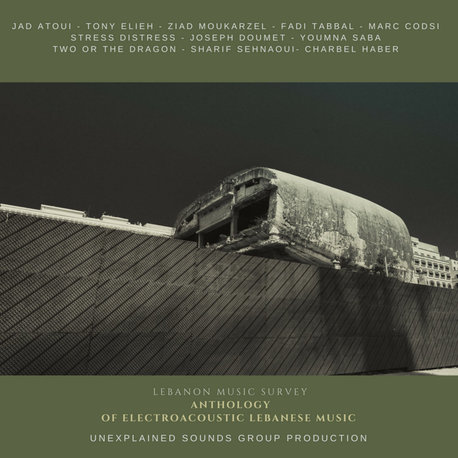 VA - Anthology of Electroacoustic Lebanese Music (Unexplained Sounds Group)