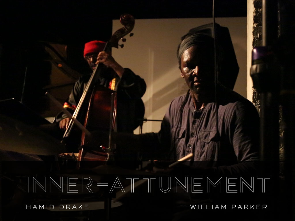 Inner-Attunement - a film about William Parker and Hamid Drake