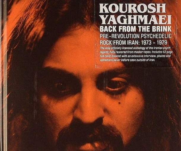 Kourosh Yaghmaei - Back From The Brink - Pre-Revolution Psychedelic Rock From Iran: 1973-1979